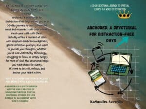 Anchored: A Devotional for Distraction-Free Days: A 30-Day Devotional Journey to Spiritual Clarity in a World of Distraction cover image with ocean and beach